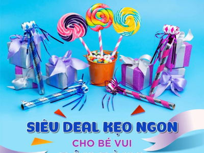 SIÊU DEAL KẸO NGON CHO BÉ VUI RỘN RÀNG 