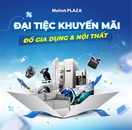 ĐẠI TIỆC KHUYẾN MÃI ĐỒ GIA DỤNG & NỘI THẤT